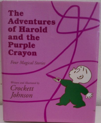 THE ADVENTURES OF HAROLD AND THE PURPLE CRAYON: Four Magical stories" Harolg and the Purple crayo...