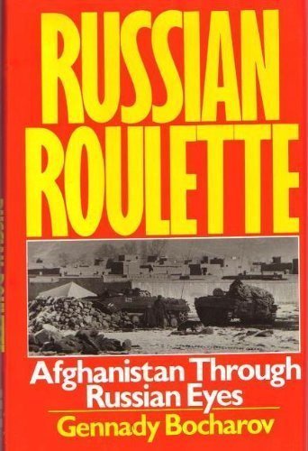 Russian Roulette: Afghanistan Through Russian Eyes