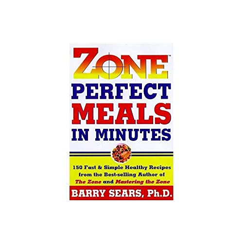 Zone Perfect Meals in Minutes: 150 Fast and Simple Healthy Recipes from the Bestselling Author of...
