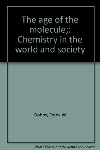 The age of the molecule; chemistry in the world and society