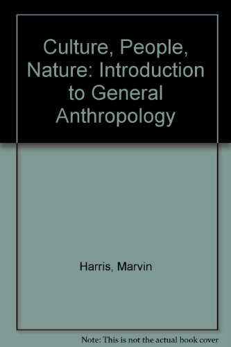 CULTURE, PEOPLE, NATURE: AN INTRODUCTION TO GENERAL ANTHROPOLOGY