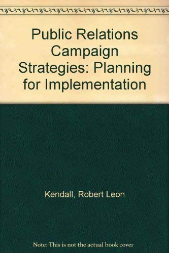 Public Relations Campaign Strategies: Planning for Implementation