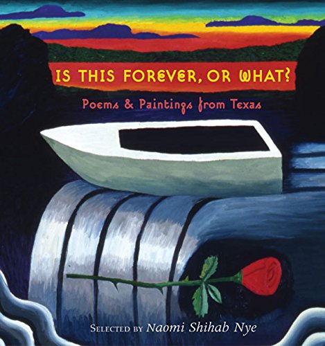 Is This Forever, or What?; Poems and Paintings from Texas