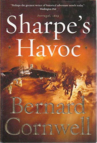 Sharpe's Havoc: Richard Sharpe & the Campaign in Northern Portugal, Spring 1809