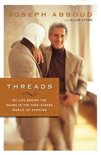 Threads: My Life Behind the Seams in the High-Stakes World of Fashion