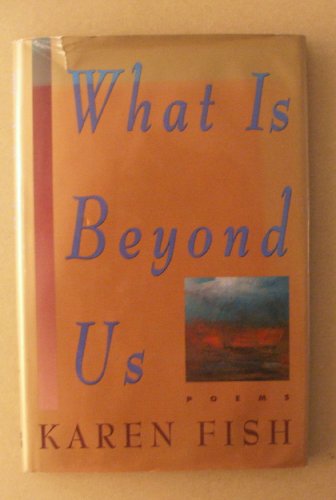 What Is Beyond Us: Poems [INSCRIBED]