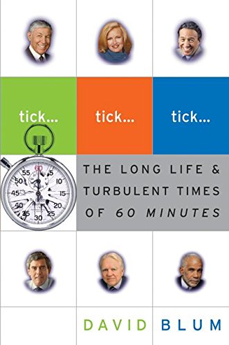TICK.TICK.TICK.:the Long Life and Turbulent Times of "60 Minutes"