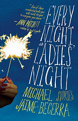 EVERY NIGHT IS LADIES' NIGHT: Stories