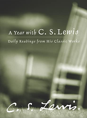 A Year with C. S. Lewis Daily Readings from His Classic Works