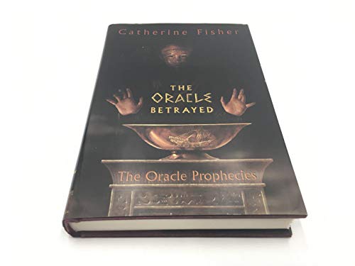THE ORACLE BETRAYED: Book One of the Oracle Prophecies