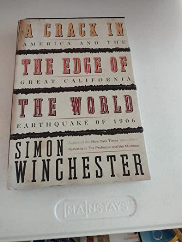 A CRACK IN THE EDGE OF THE WORLD : America and the Great California Earthquake of 1906