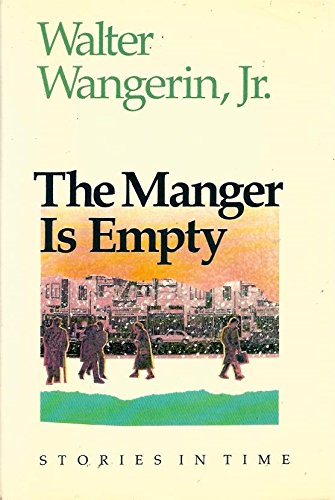 The Manger is Empty: Stories in Time
