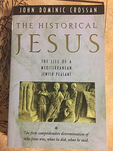 The Historical Jesus : The Life of a Mediterranean Jewish Peasant