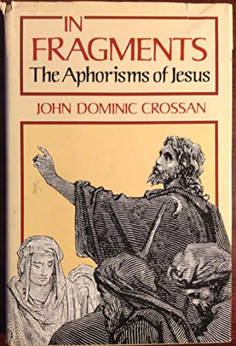 In Fragments: The Aphorisms of Jesus