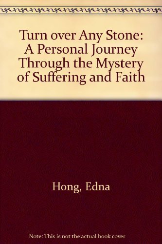 Turn over Any Stone: A Personal Journey Through the Mystery of Suffering and Faith
Turn over Any Stone: A Personal Journey Through the Mystery of Suffering and Faith