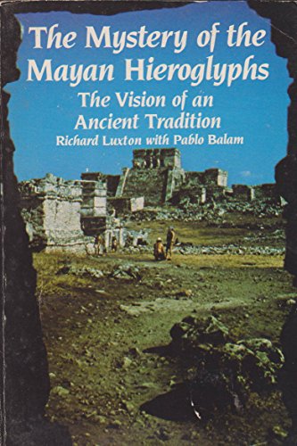 The mystery of the Mayan hieroglyphs: The vision of an ancient tradition