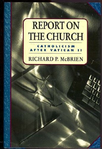 Report On The Church : Catholicism After Vatican II
