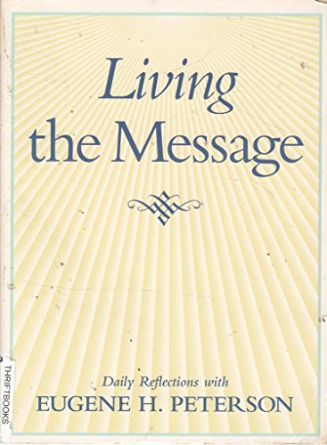 Living the Message: Daily Reflections with Eugene Peterson