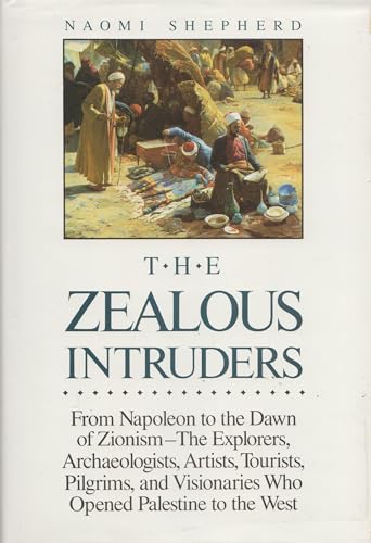 The Zealous Intruders: The Western Rediscovery of Palestine