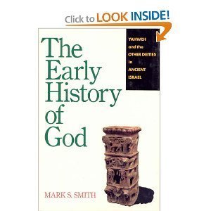 The Early History of God: Yahweh and the Other Deities in Ancient Israel