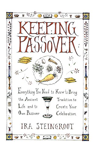 Keeping Passover: Everything You Need to Know to Bring the Ancient Tradition to Life and Create Yo
Keeping Passover: Everything You Need to Know to Bring the Ancient Tradition to Life and Create Yo