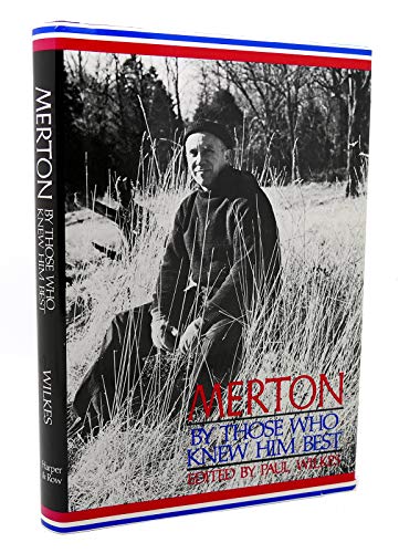 Merton: By Those Who Knew Him Best