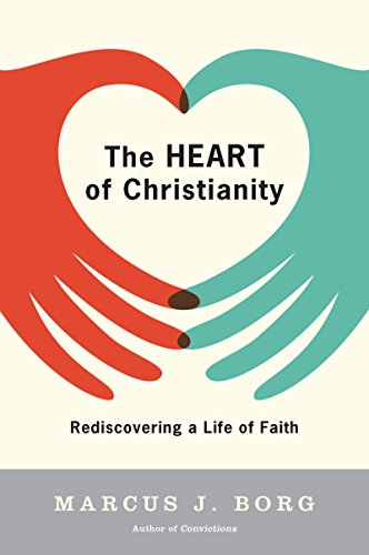 The Heart of Christianity: Rediscovering a Life of