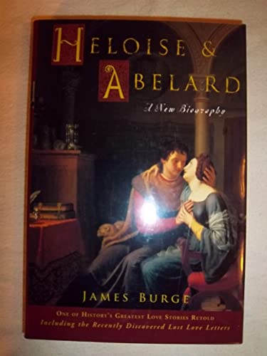 Heloise & Abelard: A New Biography