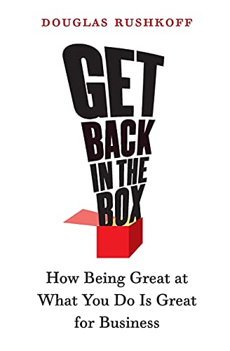 Get Back in the Box : How Being Great at What You Do Is Great for Business
Get Back in the Box : How Being Great at What You Do Is Great for Business