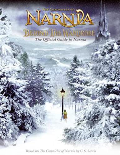 Beyond the Wardrobe: The Official Guide to Narnia Kirk, E. J.