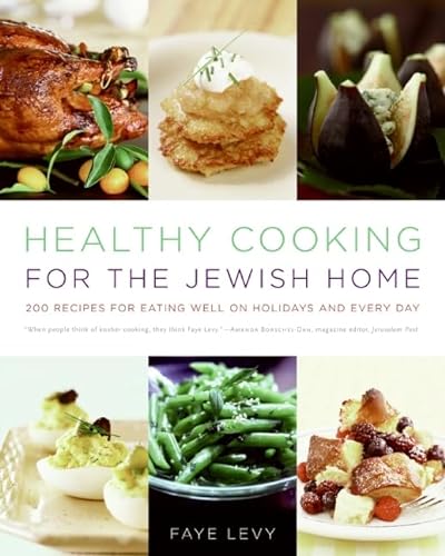 Healthy Cooking for the Jewish Home 200 Recipes for Eating Well on Holidays and Every Day