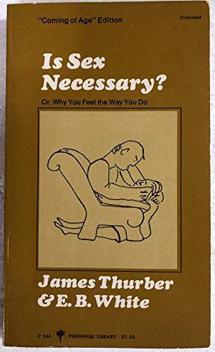 Is Sex Necessary Or, Why You Feel the Way You Do