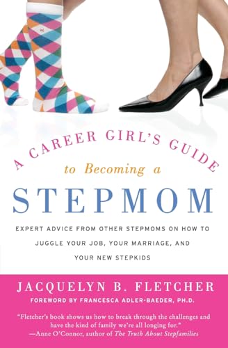 A Career Girl's Guide to Becoming a Stepmom: Expert Advice from Other Stepmoms on How to Juggle Your Job, Your Marriage, and Your New Stepkids
A Career Girl's Guide to Becoming a Stepmom: Expert Advice from Other Stepmoms on How to Juggle Your Job, Your Marriage, and Your New Stepkids