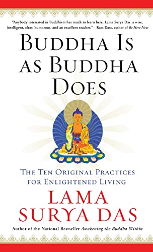 Buddha Is as Buddha Does: The Ten Original Practices for Enlightened Living
Buddha Is as Buddha Does: The Ten Original Practices for Enlightened Living