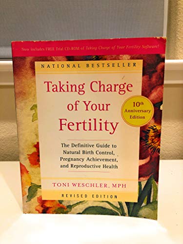 Taking Charge Of Your Fertility: The Definitive Guide To Natural Birth Control, Pregnancy Achieve...