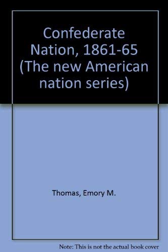 Confederate Nation, 1861-1865, The (The New American Nation Series)