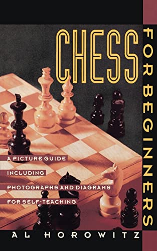 Chess for Beginners - a picture guide including photographs and diagrams for self-teaching