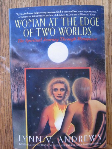 Woman at the Edge of Two Worlds: The Spiritual Journey Through Menopause