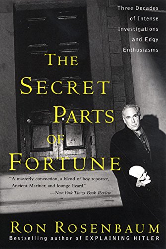 The Secret Parts of Fortune: Three Decades of Intense Investigations and Edgy Enthusiasms
The Secret Parts of Fortune: Three Decades of Intense Investigations and Edgy Enthusiasms