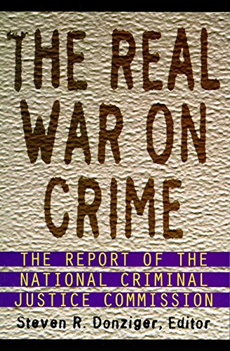 The Real War on Crime: The Report of the National Criminal Justice Commission