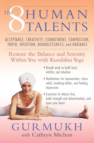 The Eight Human Talents: Restore the Balance and Serenity Within You With Kundalini Yoga The Eight