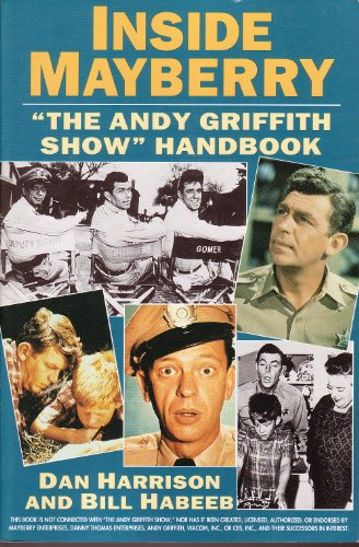 Inside Mayberry : "The Andy Griffith Show" Handbook