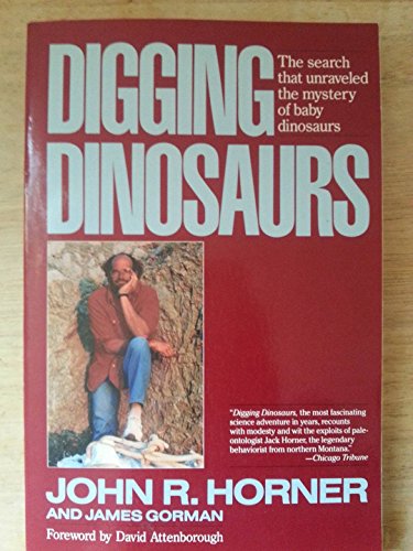 Digging Dinosaurs: The Search That Unraveled the Mystery of Baby Dinosaurs