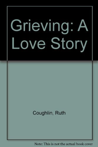 Grieving: A Love Story