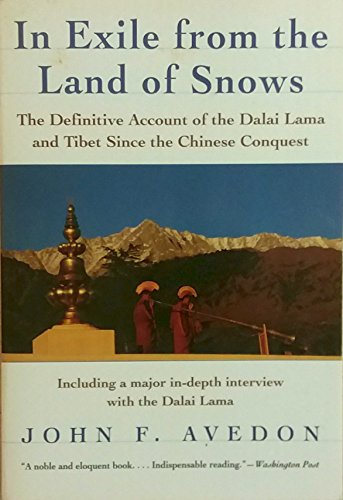 In Exile from the Land of Snows: The Definitive Account of the Dalai Lama and Tibet Since the Chi...