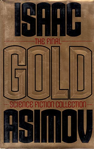 GOLD, THE FINAL SCIENCE FICTION COLLECTION