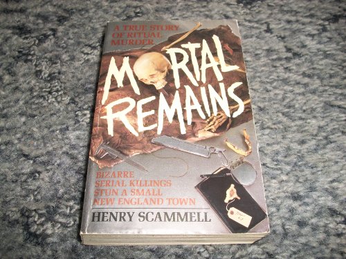 Mortal Remains: A True Story of Ritual Murder