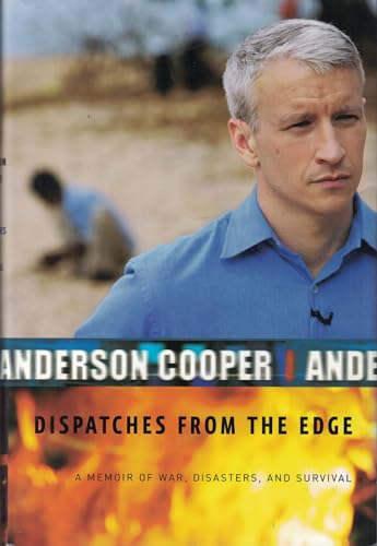 Dispatches from the Edge : A Memoir of War, Disasters, and Survival