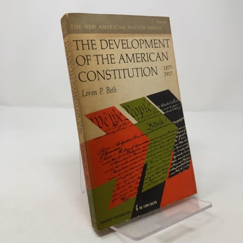 Development of the American Constitution, 1877-1917 (New American Nation)