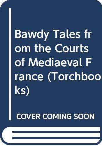 Bawdy Tales From The Courts of Medieval France (Harper Torchbooks)